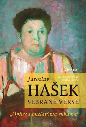 Jaroslav Hašek - sebrané verše - Šerák Jaroslav, Jomar Honsi