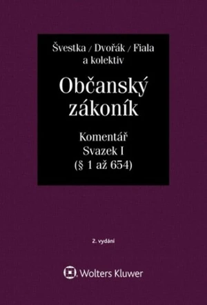 Občanský zákoník, Svazek I - Jan Dvořák, Josef Fiala, Jiří Švestka, Martin Šešina, Wawerka Karel