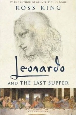 Leonardo and Last Supper - Ross King