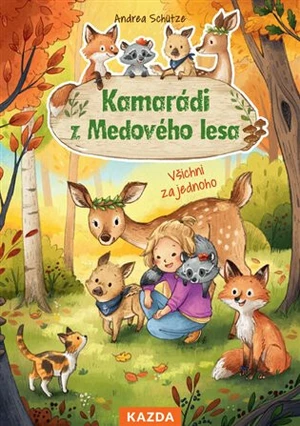 Kamarádi z Medového lesa 3 - Všichni za jednoho - Andrea Schütze, Carola Sieverding