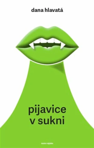 Pijavice v sukni - Dana Hlavatá