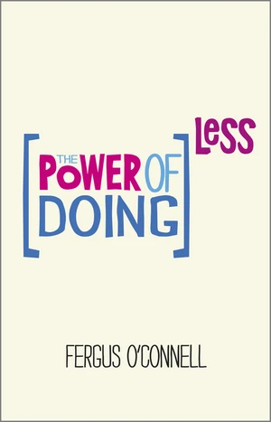 The Power of Doing Less