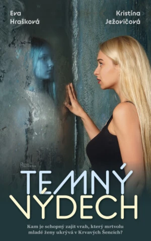 Temný výdech - Eva Hrašková, Kristína Ježovičová