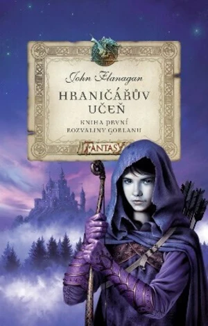 Hraničářův učeň - Kniha první - Rozvaliny Gorlanu - John Flanagan, Zdena Tenklová