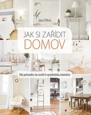 Jak si zařídit domov - Jana Pěkná