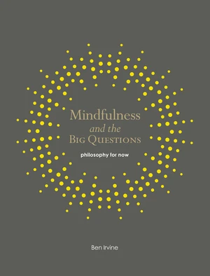 Mindfulness and the Big Questions