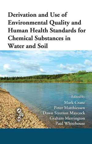 Derivation and Use of Environmental Quality and Human Health Standards for Chemical Substances in Water and Soil