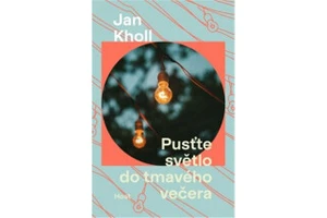 Pusťte světlo do tmavého večera - Jan Kholl