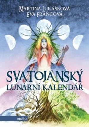 Svatojanský lunární kalendář - Eva Francová, Martina Lukášková