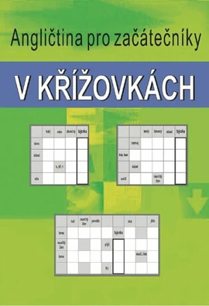 Angličtina pro začátečníky v křížovkách - Ladislav Kašpar