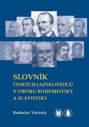 Slovník českých jazykovědců v oboru bohemistiky a slavistiky - Radoslav Večerka