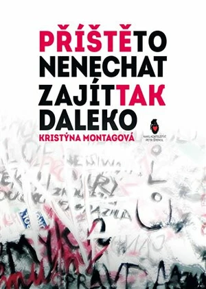 Příště to nenechat zajít tak daleko - Kristýna Montagová