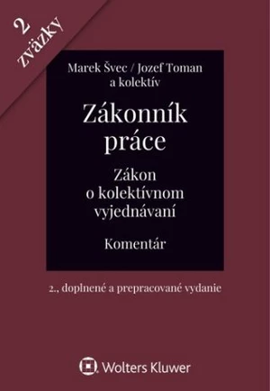 Zákonník práce Zákon o kolektívnom vyjednávaní - Jozef Toman, Marek Švec