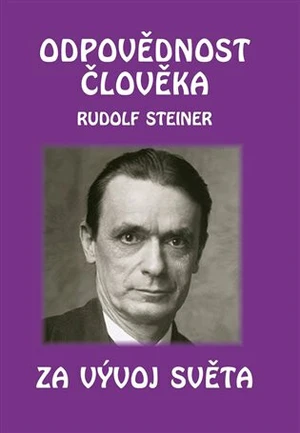 Odpovědnost člověka za vývoj světa - Rudolf Steiner