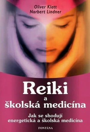 Reiki a školská medicína - Oliver Klatt, Norbert Lindner