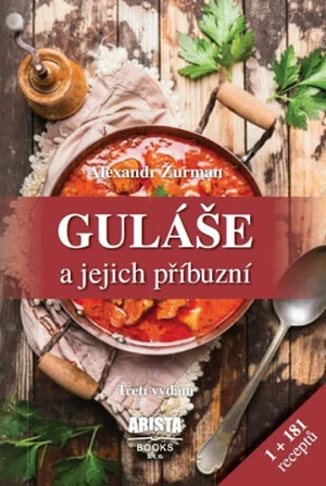 Guláše a jejich příbuzní - Alexandr Žurman