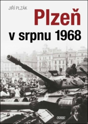 Plzeň v srpnu 1968 - Jiří Plzák