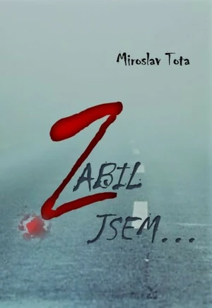 Zabil jsem… - Miroslav Tota - e-kniha