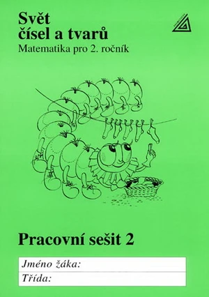 Svět čísel a tvarů 2.r. Pracovní sešit 2 - Matematika pro 2.r. ZŠ