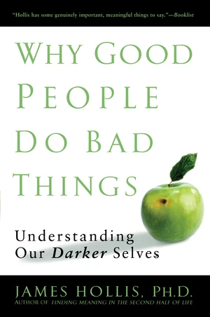 Why Good People Do Bad Things