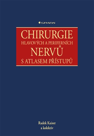 Chirurgie hlavových a periferních nervů s atlasem přístupů, Kaiser Radek