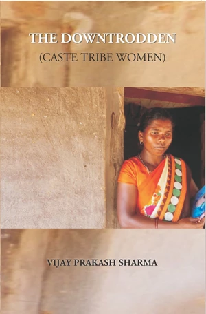 The Downtrodden (Caste Tribe Women)