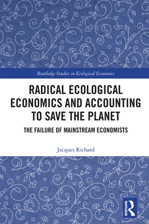 Radical Ecological Economics and Accounting to Save the Planet