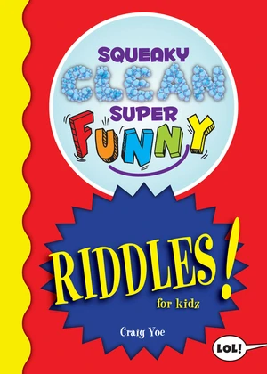 Squeaky Clean Super Funny Riddles for Kidz