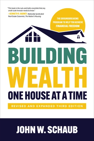 Building Wealth One House at a Time, Revised and Expanded Third Edition