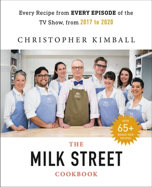 The Complete Milk Street TV Show Cookbook (2017-2019)