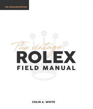 The Vintage Rolex Field Manual
