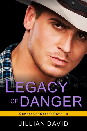 Legacy of Danger (Copper River Cowboys, Book 3)