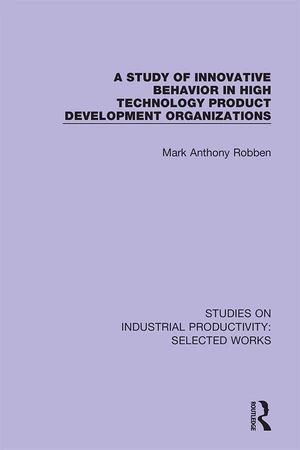 A Study of Innovative Behavior in High Technology Product Development Organizations