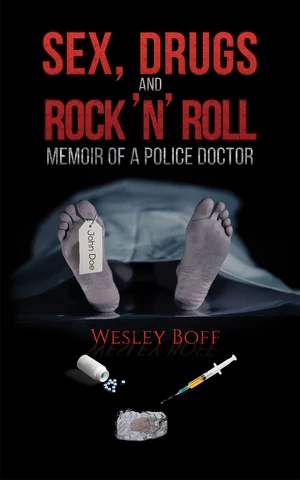 Sex, Drugs and Rock ânâ Roll â Memoir of a Police Doctor