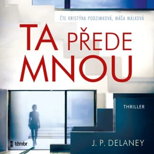 Ta přede mnou - J. P. Delaney - audiokniha