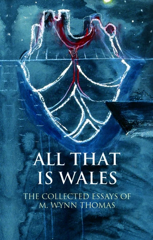 All That Is Wales