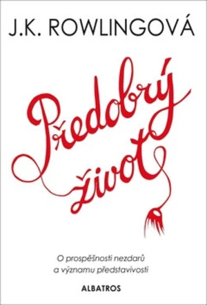 Předobrý život - Joanne K. Rowlingová