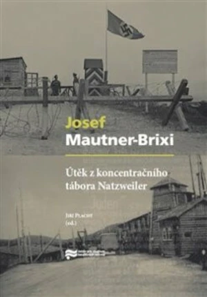 Útěk z koncentračního tábora Natzweiler - Jiří Plachý, Josef Mautner-Brixi