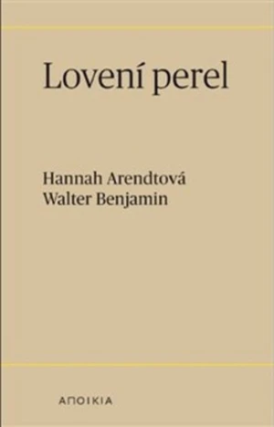 Lovení perel - Walter Benjamin, Hannah Arendtová