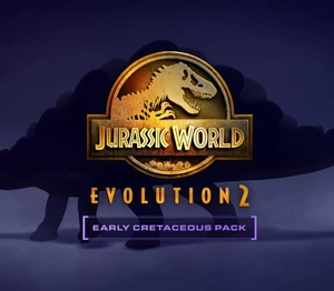 Jurassic World Evolution 2 - Early Cretaceous Pack DLC EU v2 Steam Altergift