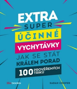 Extra super účinné vychytávky jak se stát králem porad (Defekt) - Cooper Sarah