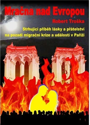 Mračna nad Evropou - Robert Troška, Petra Přibáňová