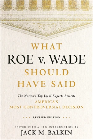 What Roe v. Wade Should Have Said