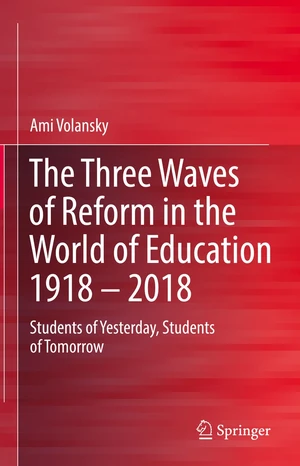 The Three Waves of Reform in the World of Education 1918 â 2018