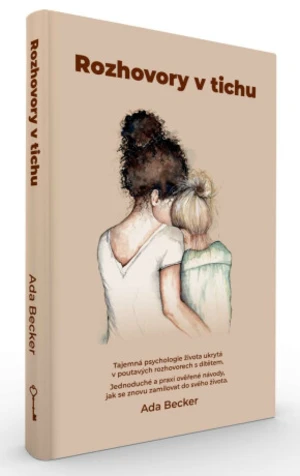 Rozhovory v tichu / Tajemná psychologie života ukrytá v poutavých rozhovorech s dítětem. Jednoduché a praxí ověřené návody, jak se znovu zamilovat do 