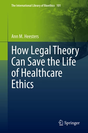 How Legal Theory Can Save the Life of Healthcare Ethics