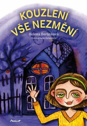 Kouzlení vše nezmění - Jana Kubásková, Helena Beránková