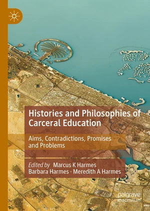 Histories and Philosophies of Carceral Education