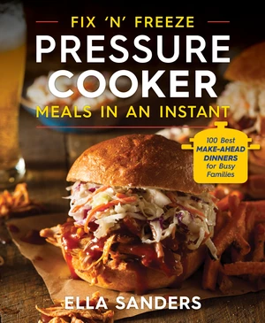 Fix 'n' Freeze Pressure Cooker Meals in an Instant