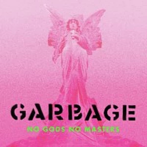 Garbage – No Gods No Masters CD